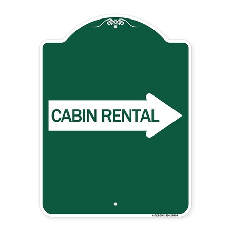 Signmission Cabin Rental With Right Arrow, Green & White Aluminum Architectural Sign, GW-1824-24403 A-DES-GW-1824-24403